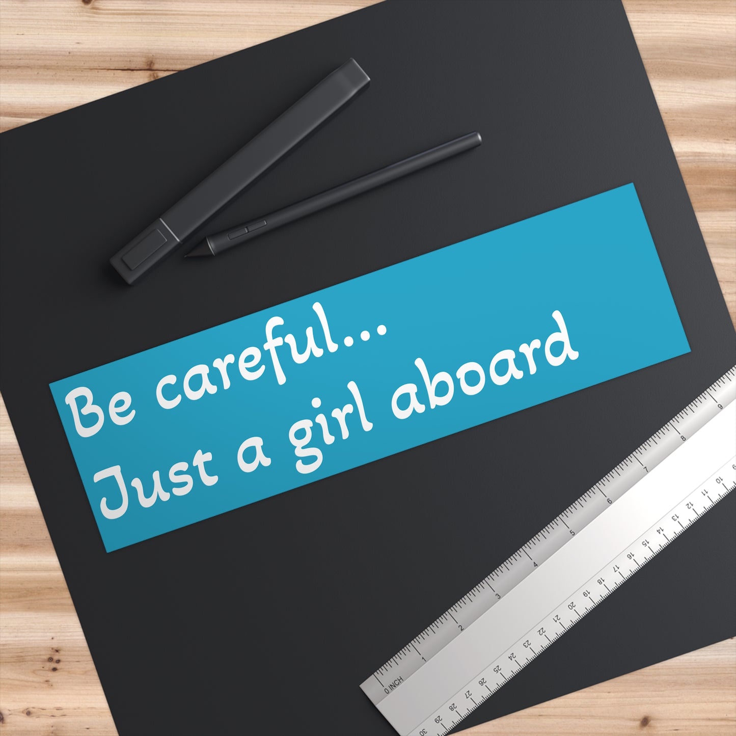 Fun Car Bumper Sticker - 'Be Careful… Just a Girl Aboard'